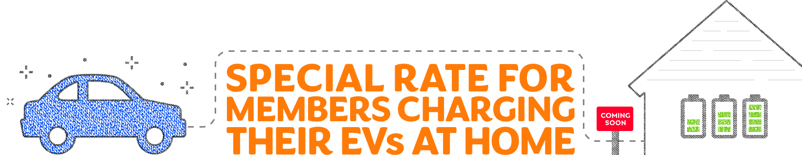 Special rate for members charging their EVs at home.