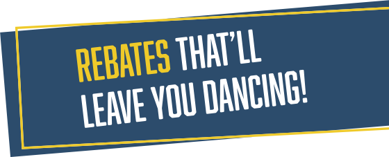 Rebates That'll Leave You Dancing