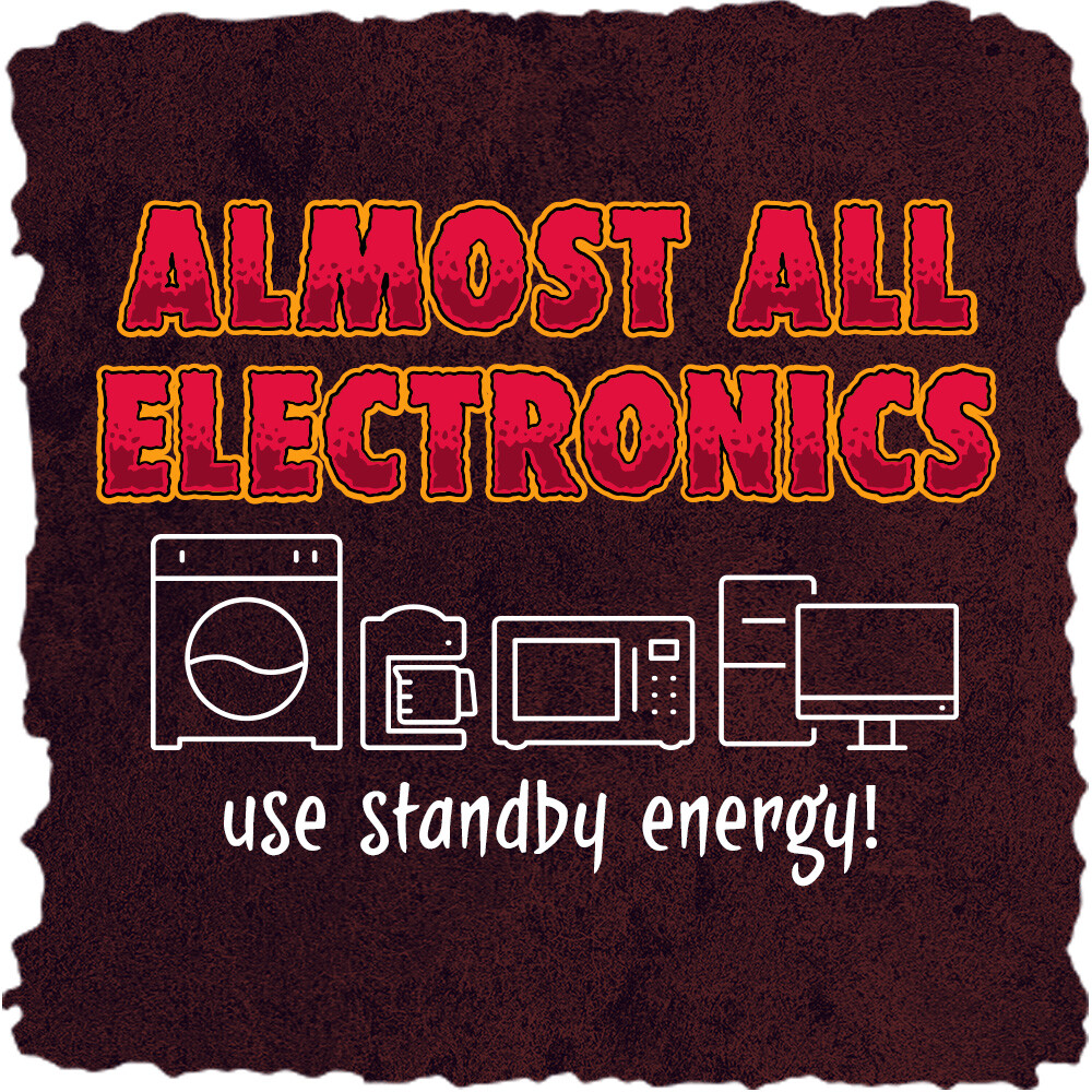 Almost all electronics use standby energy