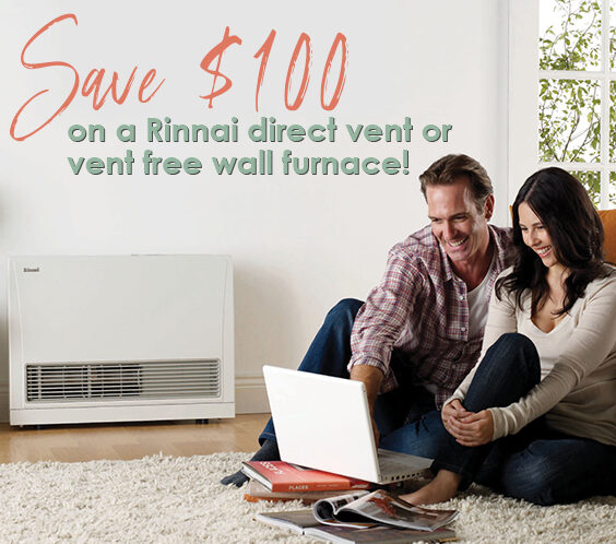 Save $100 on a Rinnai DV or VF Wall Furnace!