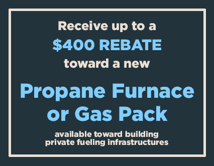 Up to $400 off Propane Furnace or Gas Pack