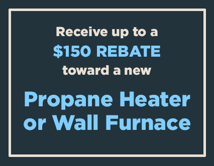 Up to $150 off Propane Heater or Wall Furnace