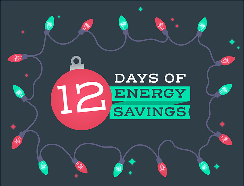 Holiday Season: 12 Days of Energy Savings