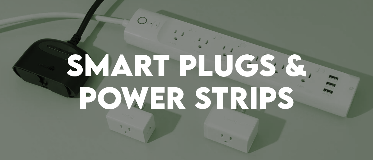 Smart Plugs & Power Strips